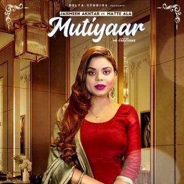 download Mutiyaar-(Matte-Ala) Jasmeen Akhtar mp3